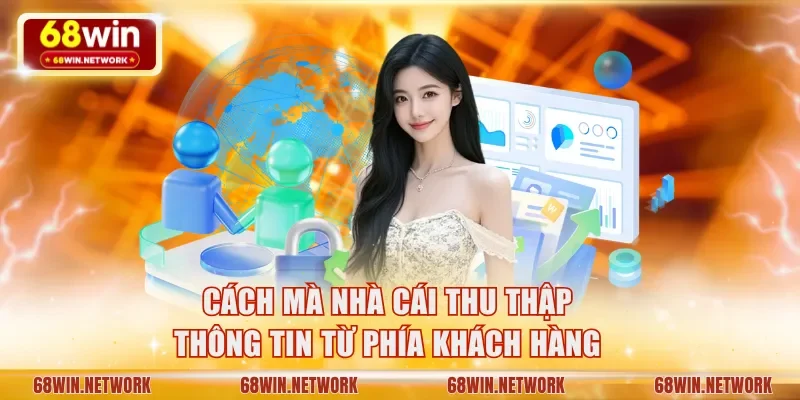 Cách mà nhà cái thu thập thông tin từ phía khách hàng